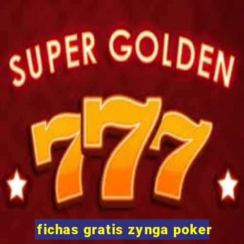 fichas gratis zynga poker